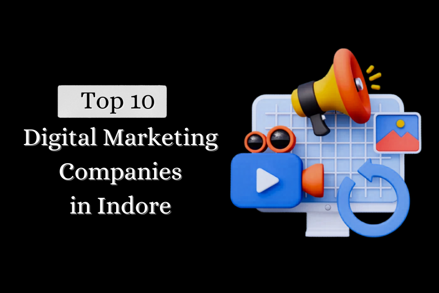 Top 10 Digital Marketing Companies in Indore